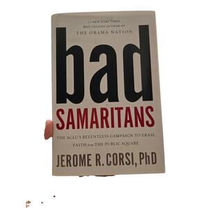 Bad Samaritans ACLU’s Relentless Campaign to Erase Faith from the Public Square